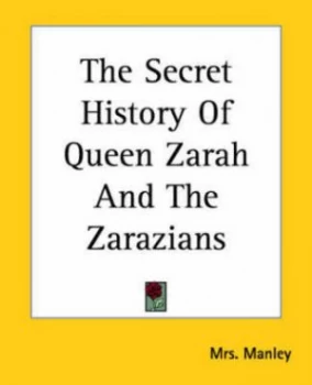 Image of Secret History of Queen Zarah and the Zarazians by Mrs Manley Paperback