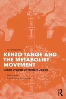 Image of Kenzo Tange and the Metabolist Movement : Urban Utopias of Modern Japan