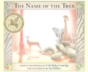 Image of The Name of the Tree by Celia Barker Lottridge