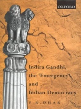 Image of Indira Gandhi the emergency and Indian Democracy by P.N Dhar Hardback