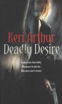Image of Deadly Desire by Keri Arthur Book