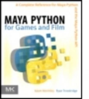 Image of Maya Python for Games and Film by Adam Mechtley Hardback
