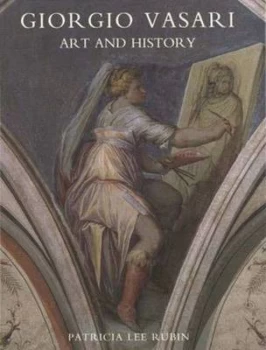 Image of Giorgio Vasari by Patricia Lee Rubin Hardback