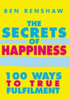 Image of The Secrets of Happiness by Ben Renshaw Book