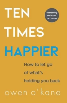 Image of Ten times happier by Owen OKane