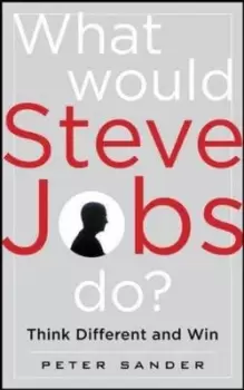 Image of What would Steve Jobs do? by Peter J Sander