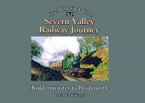 Image of Severn Valley Railway Journey by D. C Williams Hardback