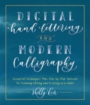 Image of digital hand lettering and modern calligraphy essential techniques plus ste