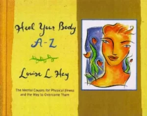 Image of heal your body a z the mental causes for physical illness and the way to ov