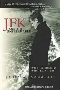 Image of Jfk and the Unspeakable by James W. Douglass Hardback