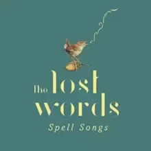 image of The Lost Words: Spell Songs (Deluxe Edition)