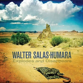 image of Walter Salas-Humara - Explodes and Disappears CD