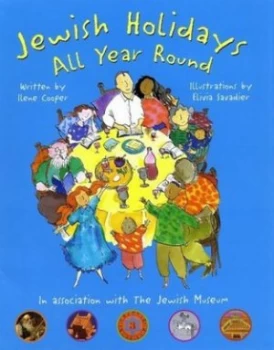 Image of Jewish Holidays All Year Round by Ilene Cooper and Elivia Savadier and N.Y. Jewish Museum Hardback
