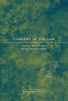 Image of Consent in the law by Deryck Beyleveld