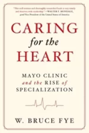 Image of caring for the heart mayo clinic and the rise of specialization