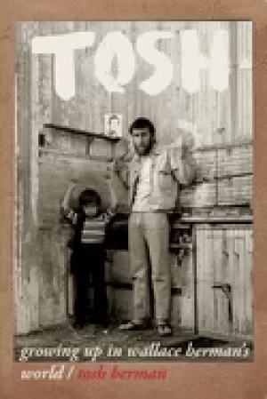 Image of tosh growing up in wallace bermans world