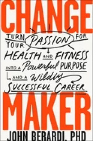 Image of change maker turn your passion for health and fitness into a powerful purpo