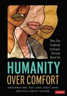 Image of Humanity Over Comfort : How You Confront Systemic Racism Head On