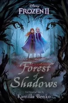 Image of Frozen 2: Forest Of Shadows by Kamilla Benko