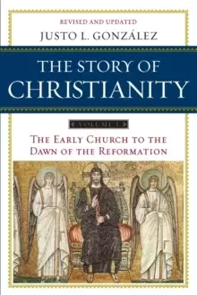Image of The Story of Christianity Volume 1 : The Early Church to the Dawn of the Reformation
