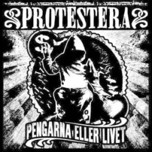 Image of Pengarna Eller Livet by Protestera CD Album