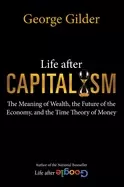 Image of life after capitalism the meaning of wealth the future of the economy and t