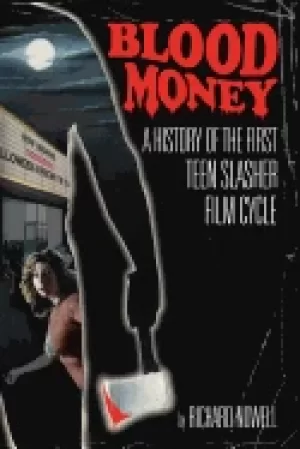 Image of blood money a history of the first teen slasher film cycle