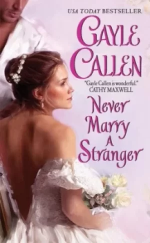 Image of Never marry a stranger by Gayle Callen