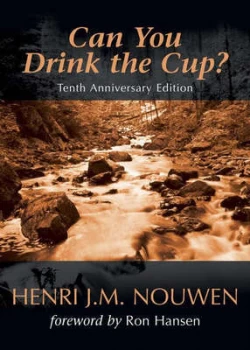 Image of Can You Drink the Cup by Henri J. M Nouwen Paperback