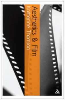 Image of Aesthetics and Film by Katherine Thomson-Jones Book