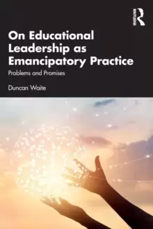 Image of On Educational Leadership as Emancipatory Practice : Problems and Promises