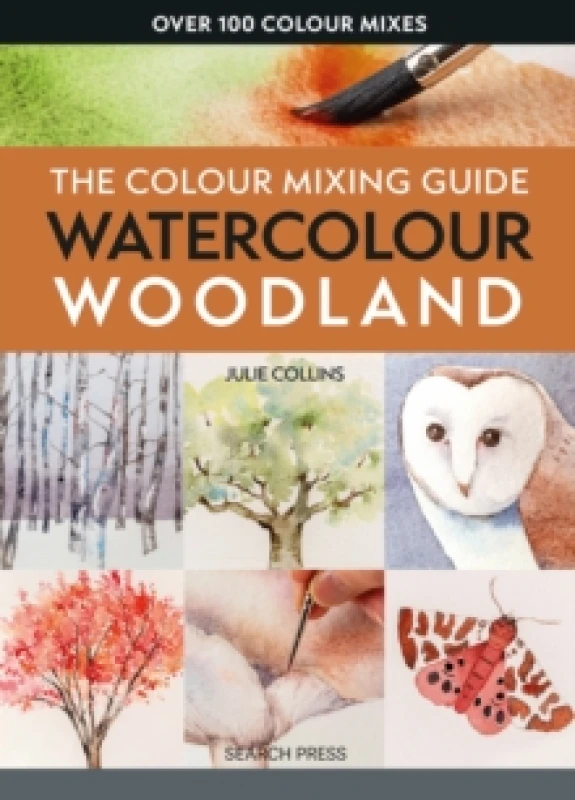 Image of The Colour Mixing Guide: Watercolour Woodland Paperback / softback