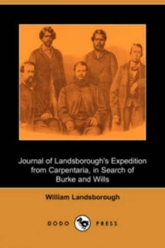 Image of Journal of Landsboroughs Expedition from Carpentaria in Search of Burke a by William Landsborough Paperback