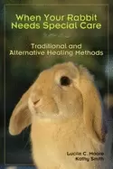 Image of when your rabbit needs special care traditional and alternative healing met