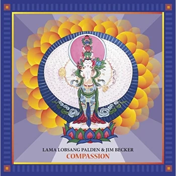 Image of Lama Lobsang Palden and Jim Becker - Compassion CD