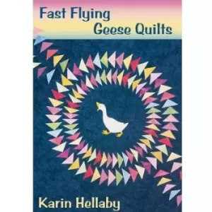 Image of Fast Flying Geese Quilts and More by