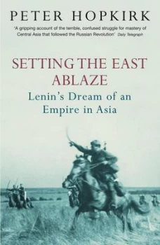 Image of Setting the East Ablaze by Peter Hopkirk Paperback