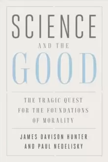 Image of Science and the Good : The Tragic Quest for the Foundations of Morality