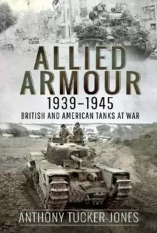 Image of Allied Armour, 1939-1945 : British and American Tanks at War