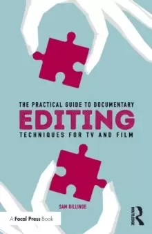 Image of The Practical Guide to Documentary Editing : Techniques for TV and Film