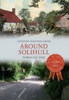 Image of Around Solihull through Time by Anthony Poulton-Smith Paperback