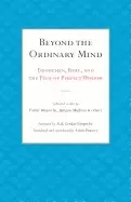 Image of beyond the ordinary mind dzogchen rime and the path of perfect wisdom