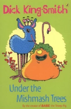Image of Under the mishmash trees by Dick King-Smith