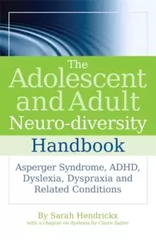 Image of The Adolescent and Adult Neuro-diversity Handbook : Asperger Syndrome, ADHD, Dyslexia, Dyspraxia and Related Conditions