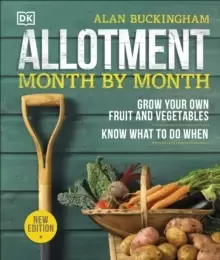 Image of Allotment Month By Month : Grow your Own Fruit and Vegetables, Know What to do When