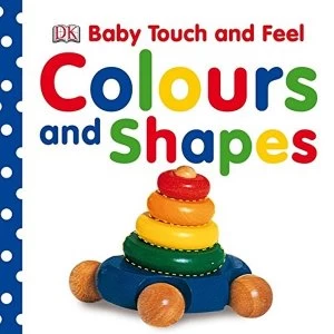 Image of Baby Touch & Feel Colours and Shapes by DK (Board book, 2009)