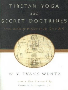 Image of Tibetan Yoga and Secret Doctrines or Seven Books of Wisdom of the Great Path According to the Late Lama Kazi Dawa-Samdups English Rendering by W. Y Ev