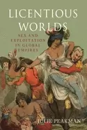 Image of licentious worlds sex and exploitation in global empires