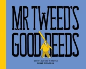 Image of Mr Tweeds good deeds by Jim Stoten