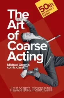 Image of Art of Coarse Acting, or, How to Wreck an Amateur Dramatic Society, Th